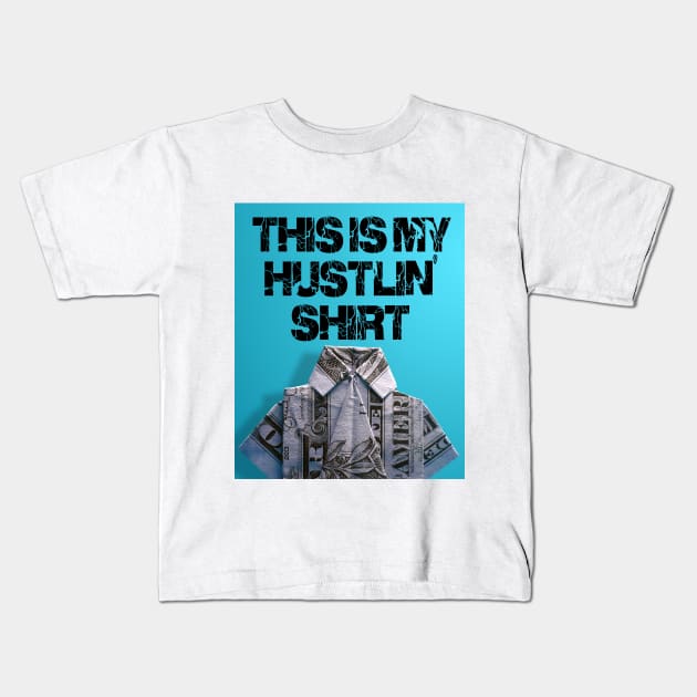 This is my hustling shirt Kids T-Shirt by thehollowpoint